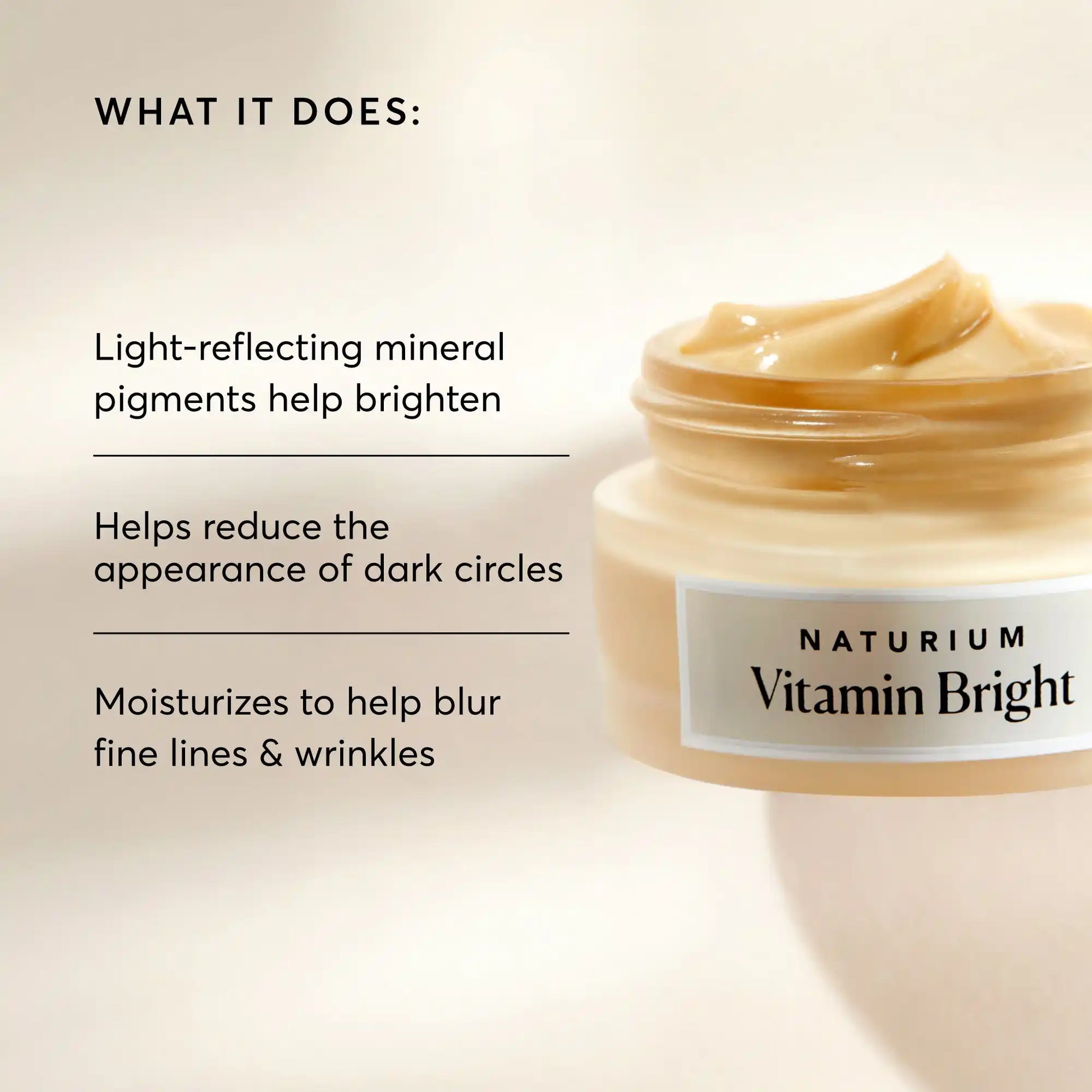 vitamin-bright-illuminating-eye-cream-i3 NATR-10086-Alt-Image-Vitamin-Bright-Illuminating-Eye-Cream-02_b4051379-6020-47e3-9fb5-1793b743726f.webp